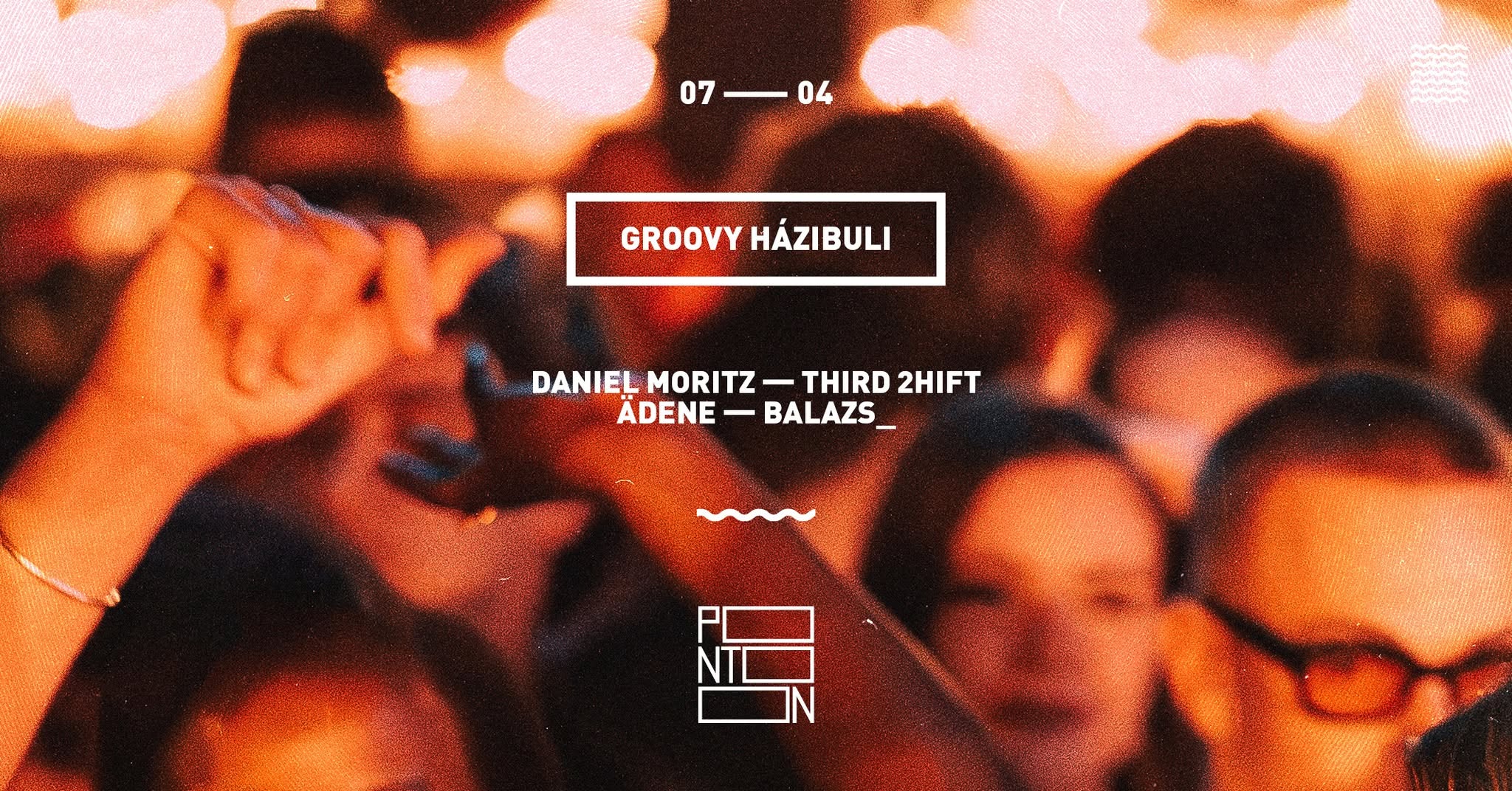 Groovy Házibuli | Daniel Moritz - Third 2hift - Ädene - Balazs_ ~ Pontoon eseményborító