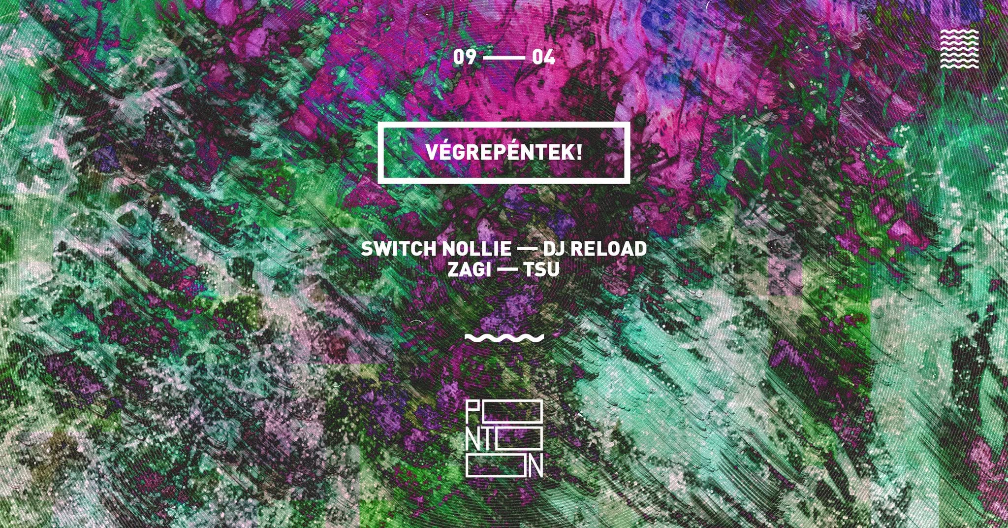 VégrePéntek! | Switch Nollie - DJ Reload - Zagi - Tsu ~ Pontoon eseményborító
