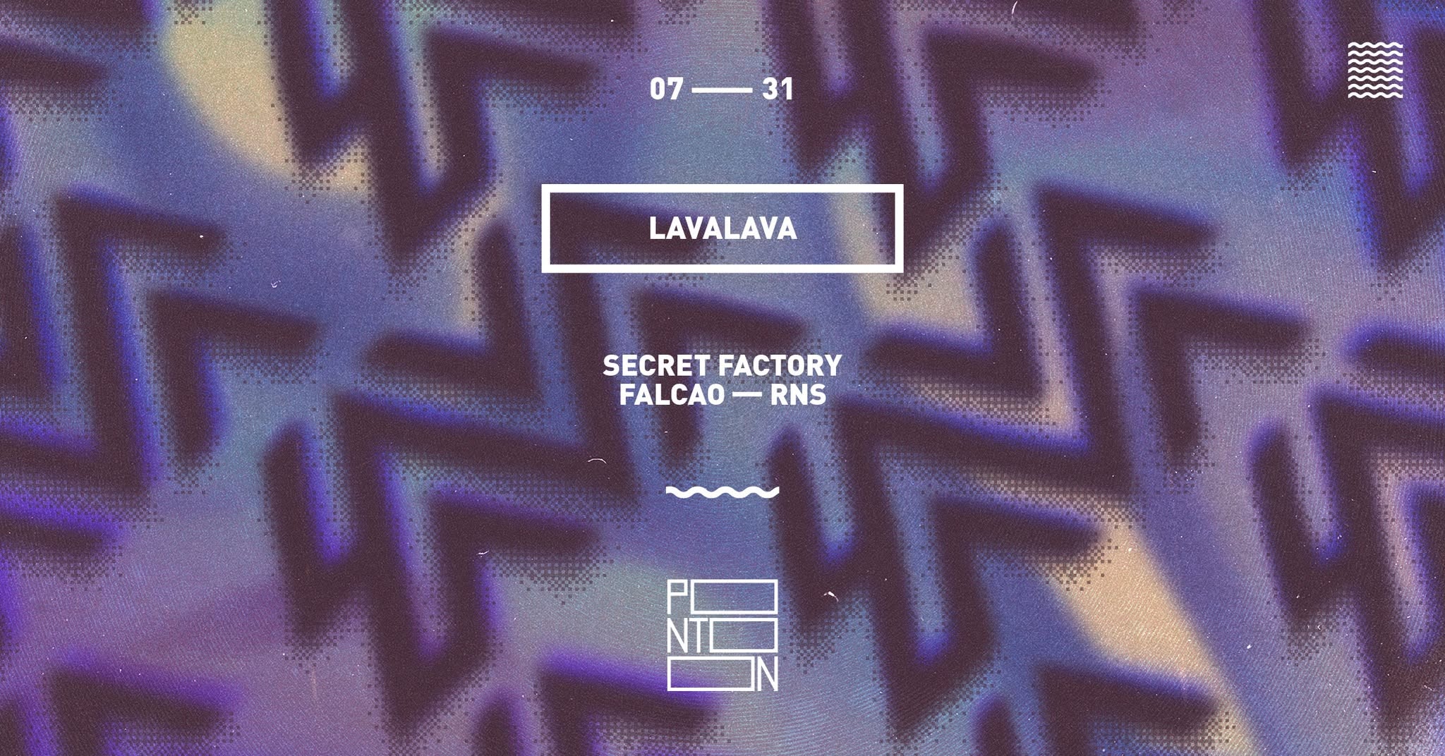 LavaLava | Secret Factory, RNS, Falcao ~ Pontoon event cover