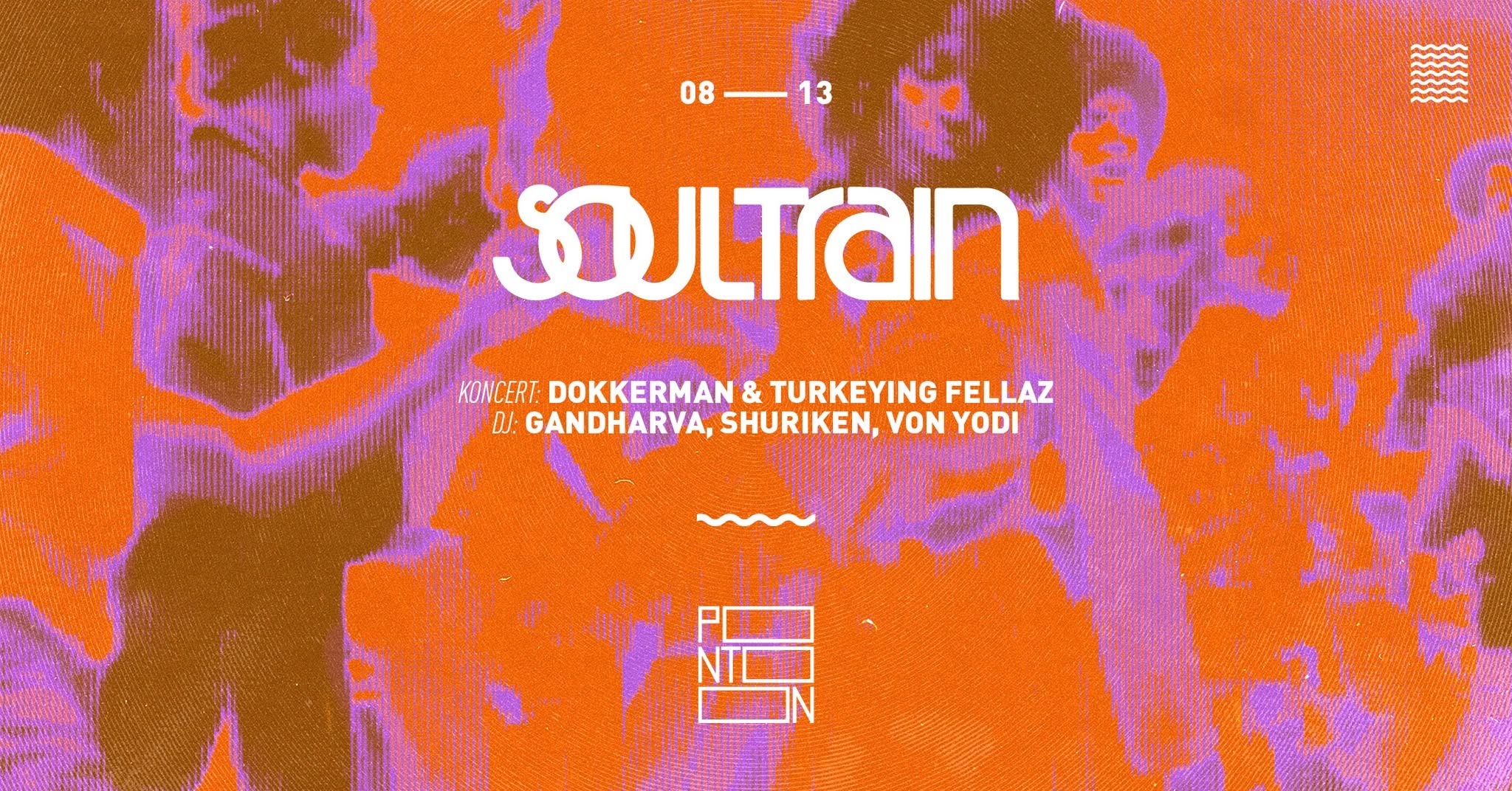 SOULTRAIN | Dokkerman & Turkeying Fellaz ~ Gandharva, Shuriken, Von Yodi ~ Pontoon event cover